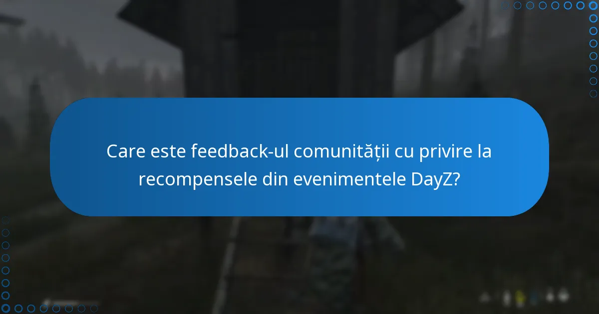 Care este feedback-ul comunității cu privire la recompensele din evenimentele DayZ?