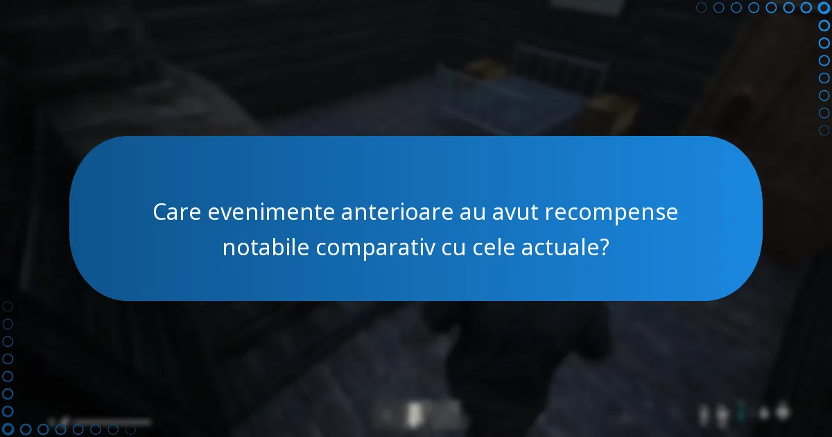 Care evenimente anterioare au avut recompense notabile comparativ cu cele actuale?