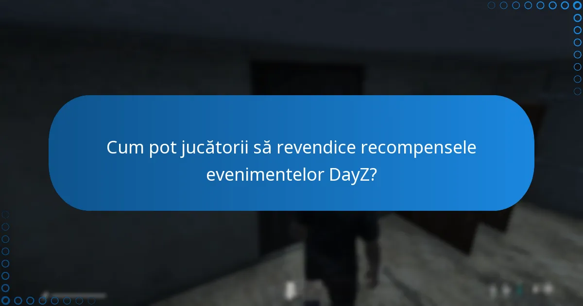 Cum pot jucătorii să revendice recompensele evenimentelor DayZ?