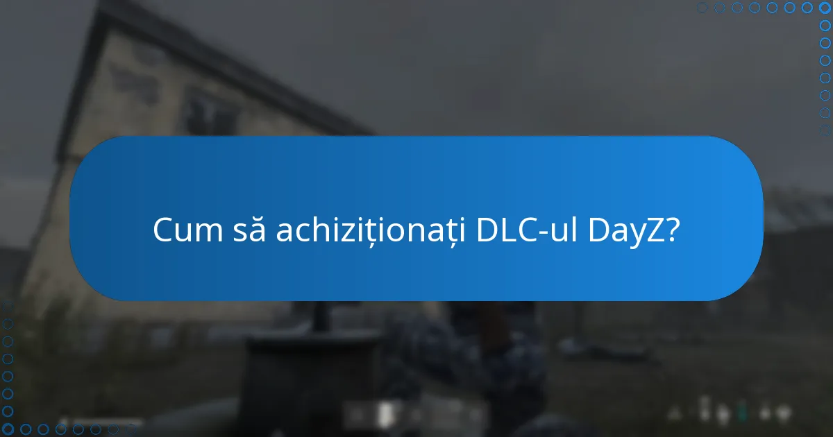 Cum să achiziționați DLC-ul DayZ?