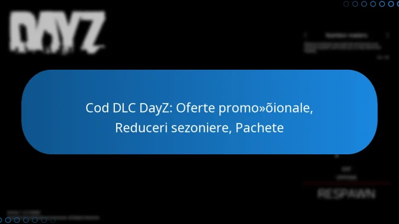 Cod DLC DayZ: Oferte promoționale, Reduceri sezoniere, Pachete