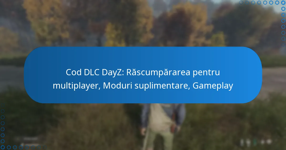 Cod DLC DayZ: Răscumpărarea pentru multiplayer, Moduri suplimentare, Gameplay