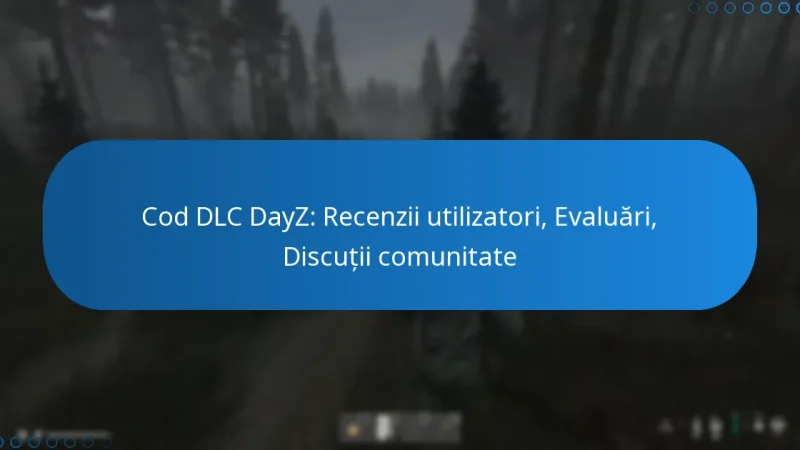 Cod DLC DayZ: Recenzii utilizatori, Evaluări, Discuții comunitate
