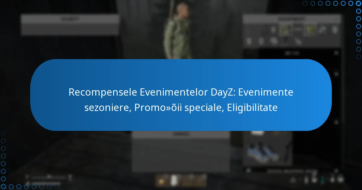 Recompensele Evenimentelor DayZ: Evenimente sezoniere, Promoții speciale, Eligibilitate
