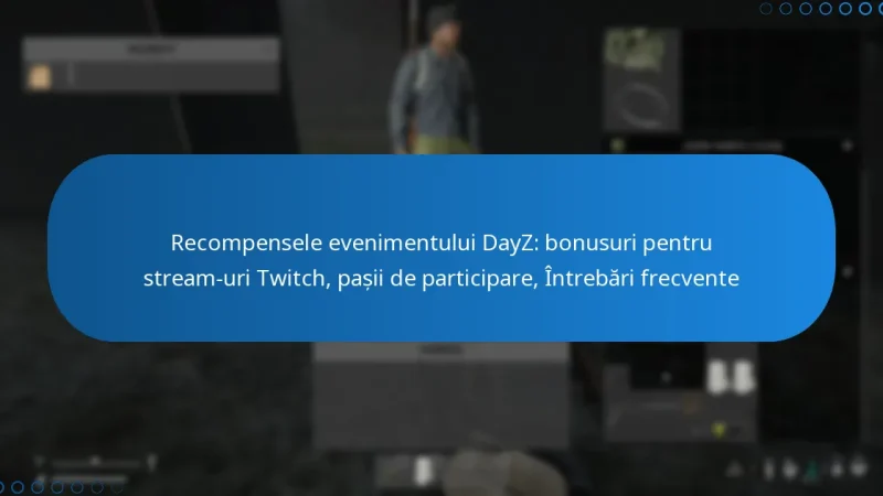 Recompensele evenimentului DayZ: bonusuri pentru stream-uri Twitch, pașii de participare, Întrebări frecvente