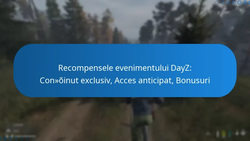 Recompensele evenimentului DayZ: Conținut exclusiv, Acces anticipat, Bonusuri