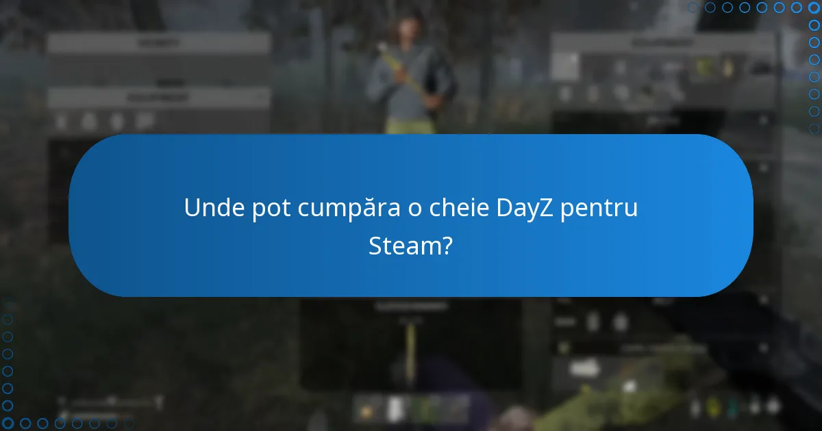 Unde pot cumpăra o cheie DayZ pentru Steam?